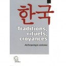 Traditions, Rituels, Croyances , Anthropologie Coreenne - Collectif