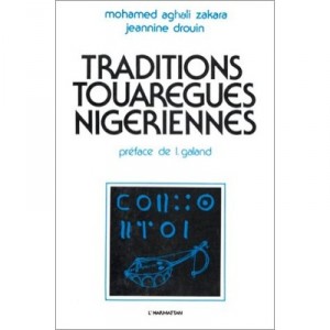Traditions Nigerian Tuareg - Aghali Mohamed Zakari, Jeannine Drouin