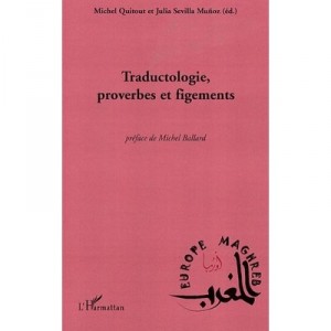 Traductologie, Proverbes Et Figements - Michel Quitout , Julia Sevilla Munoz