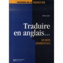 Traduire En Anglais... Les Mots Grammaticaux - Dolly Soulie