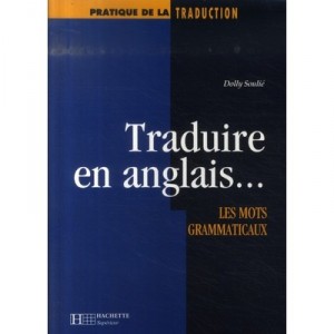 Traduire En Anglais... Les Mots Grammaticaux - Dolly Soulie