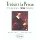 Traduire La Presse , Entrainement Au Theme Espagnol - Jean-marie Flores , Marie-claire Durand