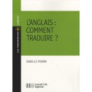 L'anglais Comment Traduire - Yves Perrin