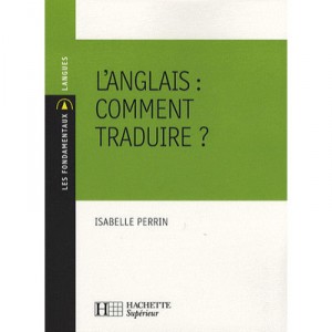 L'anglais Comment Traduire - Yves Perrin