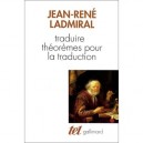 Traduire : Theoremes Pour La Traduction - Jean-rene Ladmiral