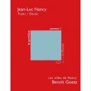 Trafic/declic , Les Villes De Nancy - Jean-luc Nancy , Benoit Goetz