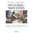 Trafic De Drogue , Trafic D'etats - Frederic Ploquin , Eric Merlen