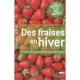 Des Fraises En Hiver , Et Autres Besoins - Claude-marie Vadrot