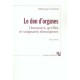 Le Don D'organes , Donneurs, Greffes Et Soignants Temoignent - Marlyse Tschui