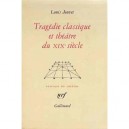 Tragedie Classique Et Theatre Du 19 E Siecle (extraits Des Cours De Louis Jouvet) - Louis Jouvet