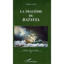 La Tragedie Du Batavia - Philippe Godard