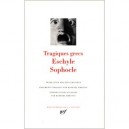 Tragiques Grecs - Eschyle , Sophocle