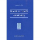 Trahir Le Temps (histoire) - Daniel Milo