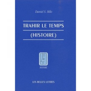 Trahir Le Temps (histoire) - Daniel Milo