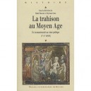 La Trahison Au Moyen Age , De La Monstuosite Au Crime Politique (v-xv Siecle) - Maite Billore , Myriam Soria