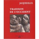 Trahison De L'occident - Jacques Ellul
