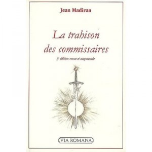 Trahison Des Commissaires (3e Edition) - Jean Madiran