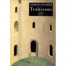 Trahisons - Charles Palliser