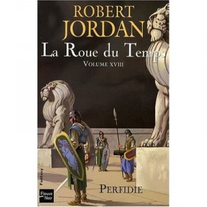 La Roue Du Temps T.18 , Perfidie - Robert Jordan