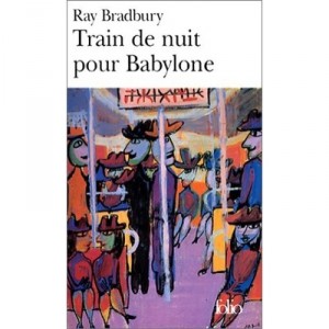 Night Train to Babylon - Ray Bradbury