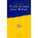 Train De Nuit Pour Bolina - Nilo Cruz