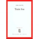 Train Fou - Alex Gauvin