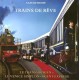 Trains De Reve , Le Transsiberien Et Le Venice Simplon Orient-express - Claude Mosse