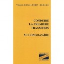 Conduire La Premiere Transition Au Congo-zaire - Vincent De Paul Lunda-bululu