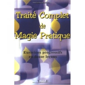 Traite Complet De Magie Pratique , Exercices Progressifs En Douze Lecons - Patrick Guerin