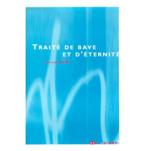 Traite De Bave Et D'eternite - Isidore Isou