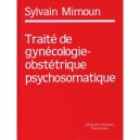 Traite De Gynecologie Et D'obstetrique Psychosomatiques - Sylvain Mimoun