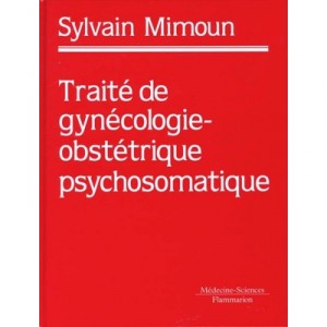Deals with Psychosomatic Gynecology and Obstetrics - Sylvain Mimoun