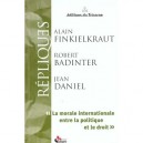 La Morale Internationale Entre La Politique Et Le Droit - Alain Finkielkraut , Robert Badinter , Jean Daniel