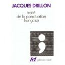 Traite De La Ponctuation Francaise - Jacques Drillon