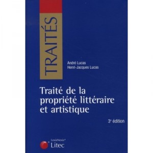 Deals with the literary and artistic property - Andre Lucas, Henri-Jacques Lucas