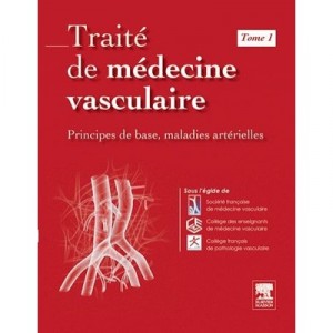 Traite De Medecine Vasculaire T.1 , Principes De Base, Maladies Arterielles - Societe Francaise De Medecine Vasculaire