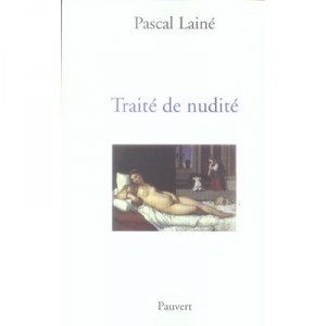 Traite De Nudite - Pascal Laine