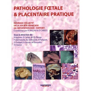 Pathologie Foetale  Placentaire Pratique - Razavi , Carles