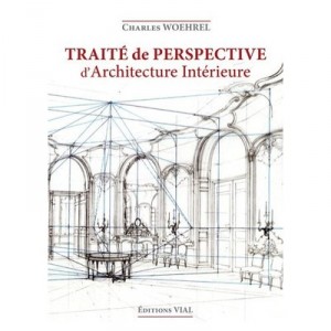 Treatise on perspective of interior design - Charles Woehrel