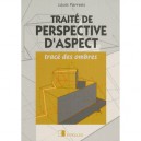 Traite De Perspective D'aspect Trace Des Ombres - Louis Parrens