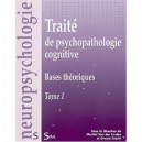 Traite De Psychopathologie Cognitive T.1 , Bases Theoriques - Collectif