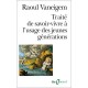 Traite De Savoir-vivre A L'usage Des Jeunes Generations - Raoul Vaneigem