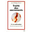 Traite Des Sacrements T.2 , La Confirmation - Jean-philippe Revel