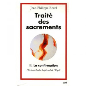 Traite Des Sacrements T.2 , La Confirmation - Jean-philippe Revel