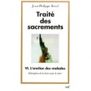 Traite Des Sacrements T.6 , L'onction Des Malades , Redemption De La Chair Et Par La Chair - Jean-philippe Revel