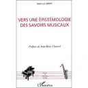 Vers Une Epistemologie Des Savoirs Musicaux - Jean-luc Leroy