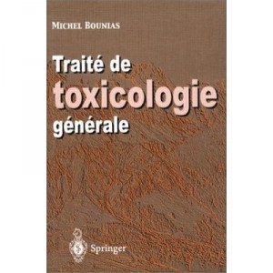 Traite De Toxicologie Generale - Bounias