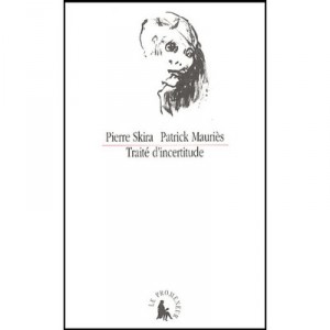 Traite D'incertitude - Pierre Skira , Patrick Mauries