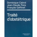 Traite D'obstetrique - Dominique Cabrol , Jean-claude Pons , Francois Goffinet