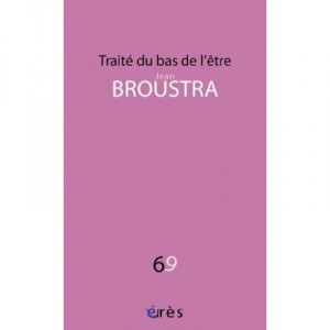 Traite Du Bas De L'etre - Jean Broustra